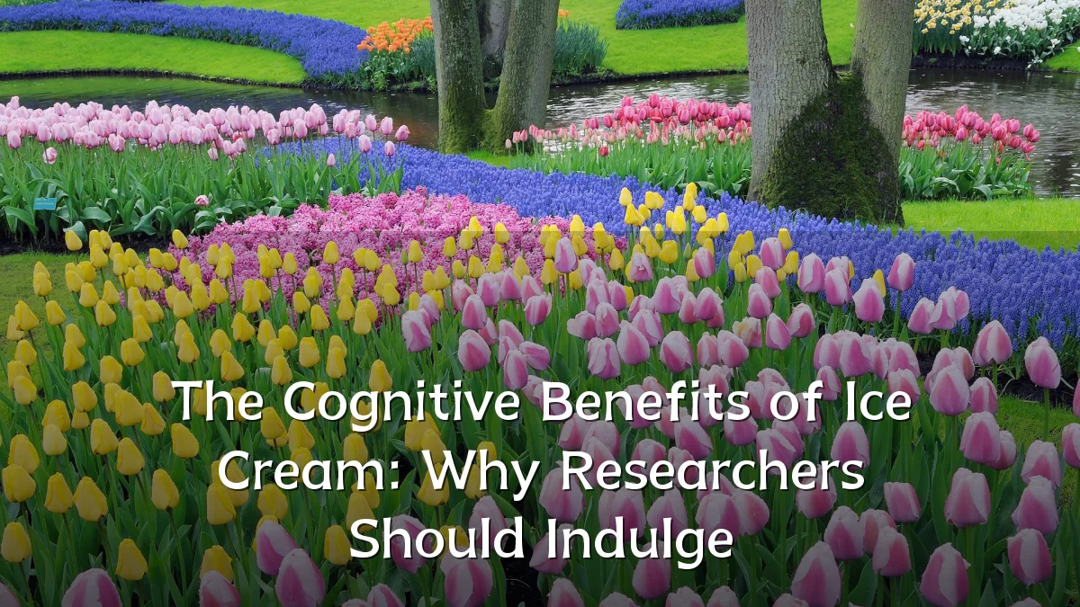 The Cognitive Benefits of Ice Cream: Why Researchers Should Indulge