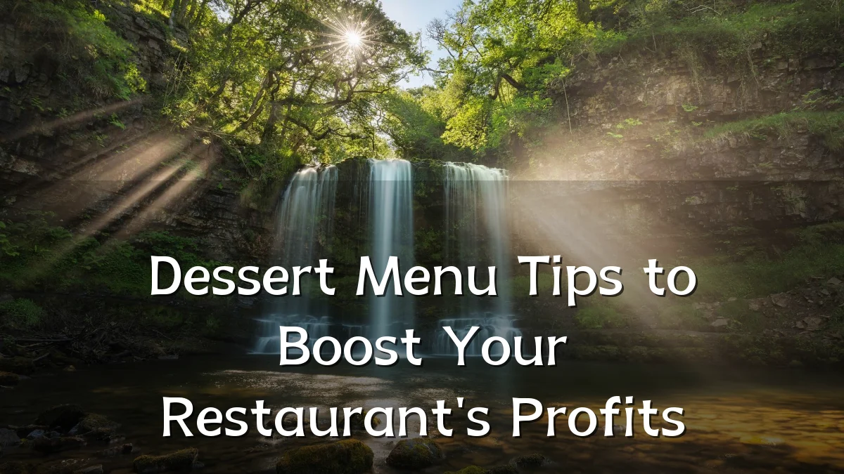 Dessert Menu Tips to Boost Your Restaurant's Profits