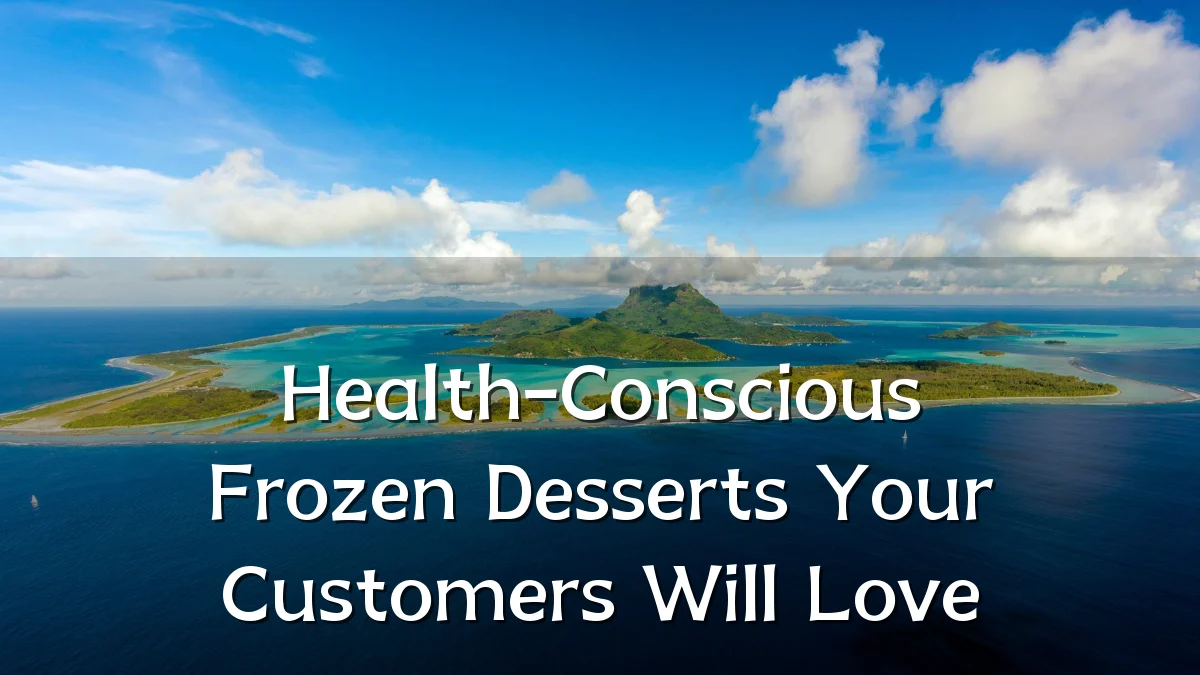 Health-Conscious Frozen Desserts Your Customers Will Love
