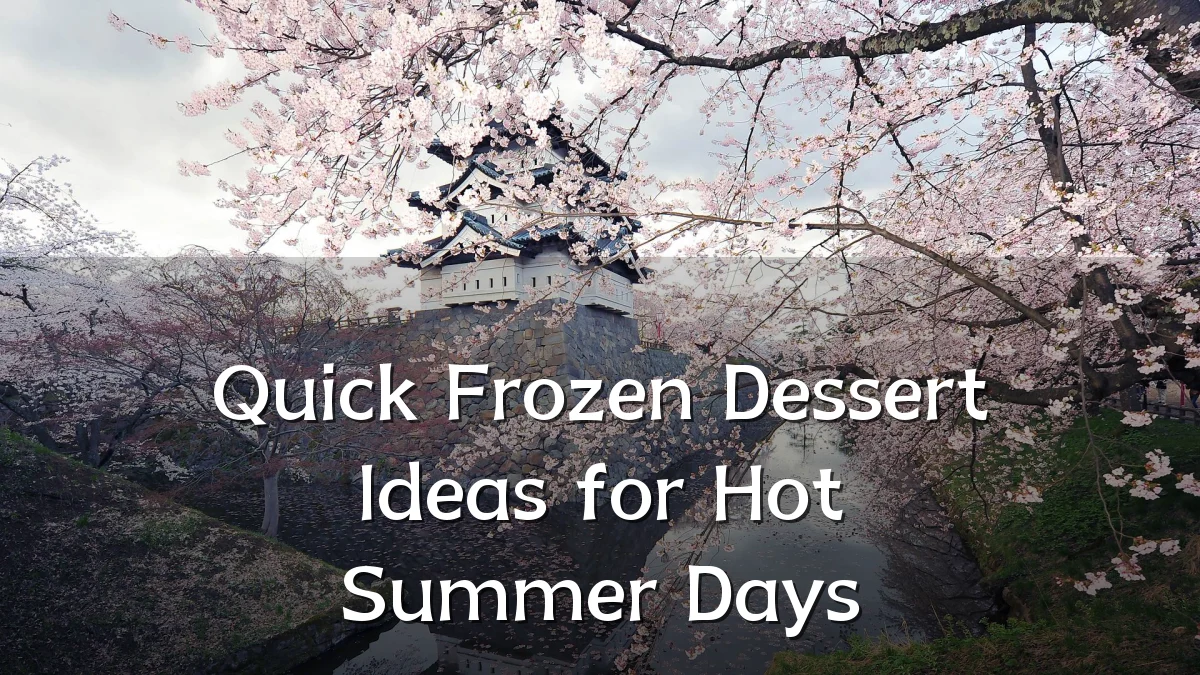 Quick Frozen Dessert Ideas for Hot Summer Days