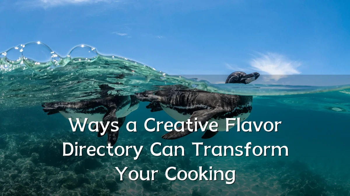 Ways a Creative Flavor Directory Can Transform Your Cooking